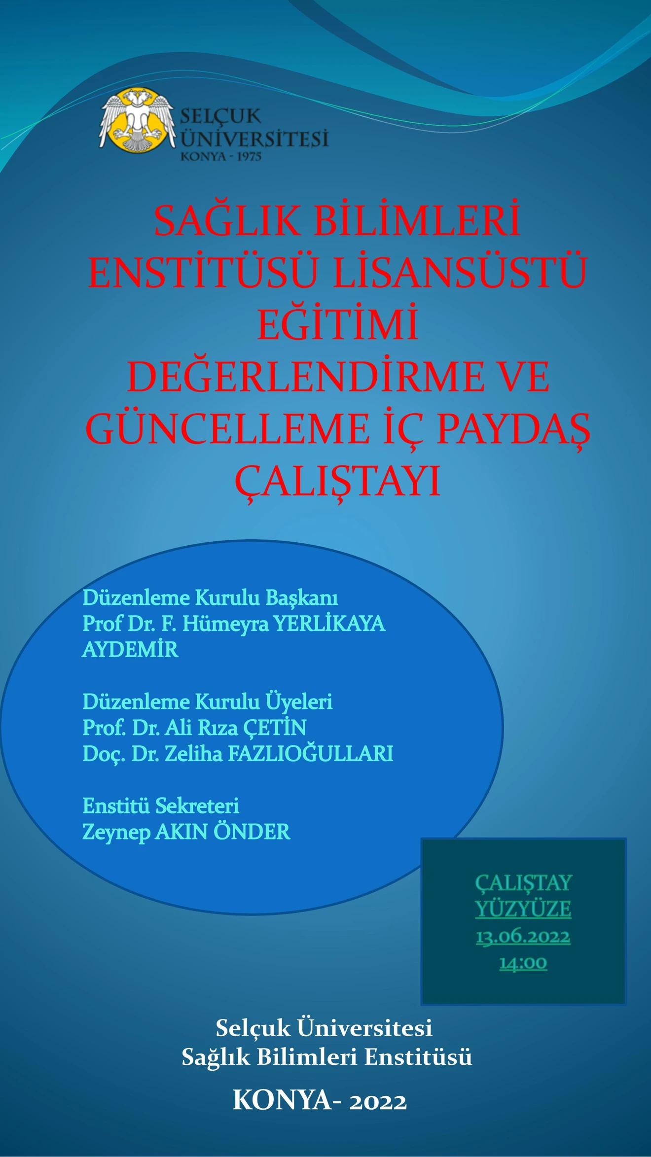 Sağlık Bilimleri Enstitüsü Lisansüstü Eğitimi Değerlendirme ve Güncelleme İç Paydaş Çalıştayı